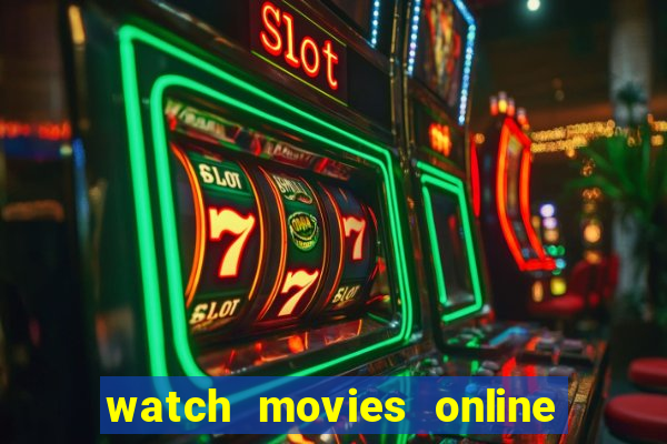 watch movies online for free